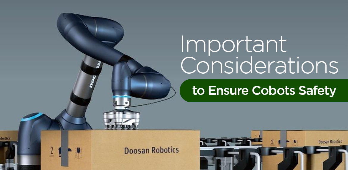 Important Considerations to Ensure Cobots Safety