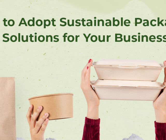 How to Adopt Sustainable Packaging for Your Business