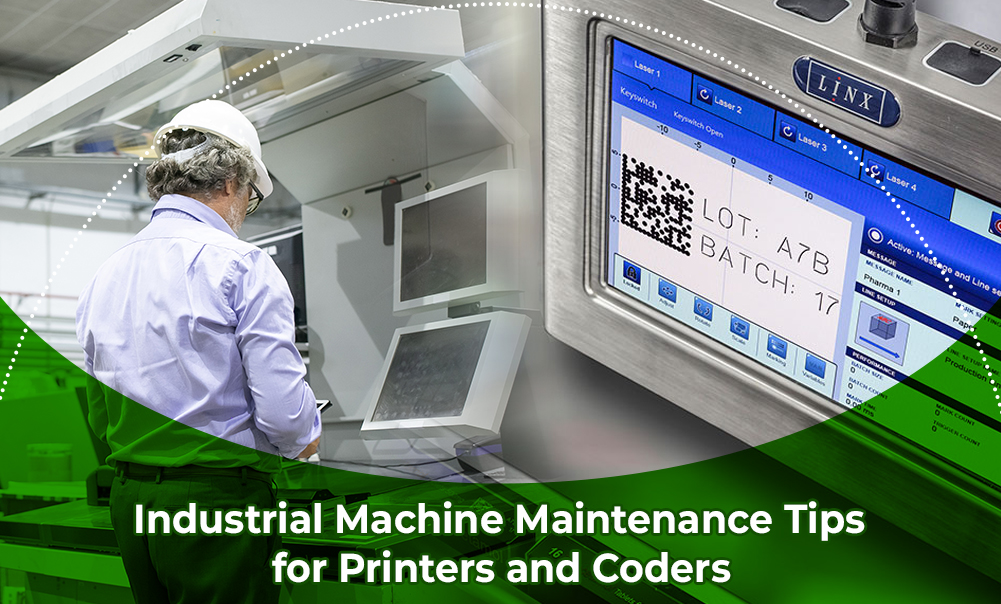 Industrial Machine Maintenance Tips for Printers and Coders