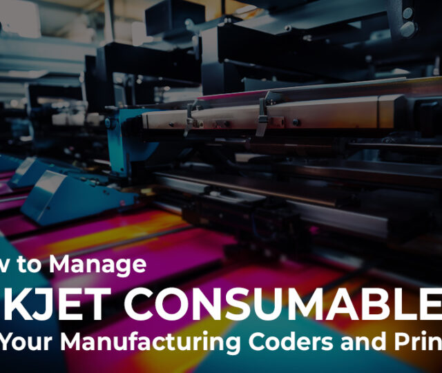 How to Manage Inkjet Consumables for Your Manufacturing Coders and Printers