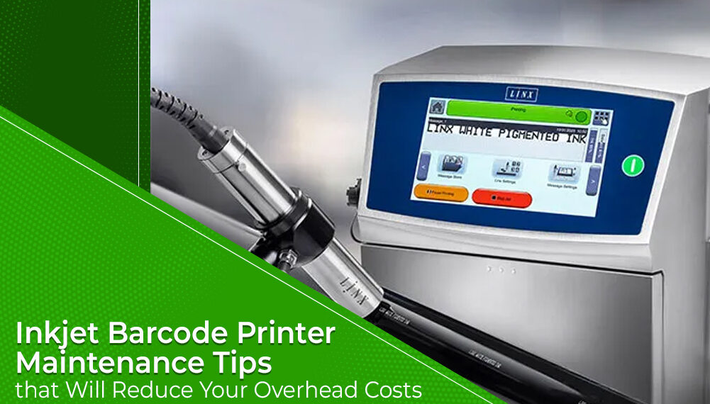 Inkjer Barcode Printer Mainternance Tips to Reduce Overhead Costs