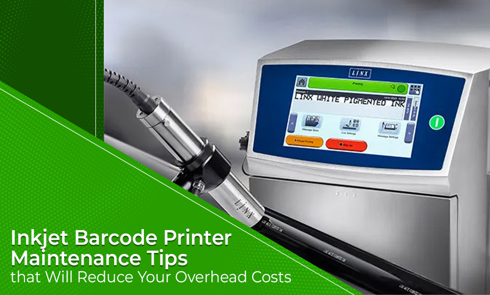 Inkjer Barcode Printer Mainternance Tips to Reduce Overhead Costs