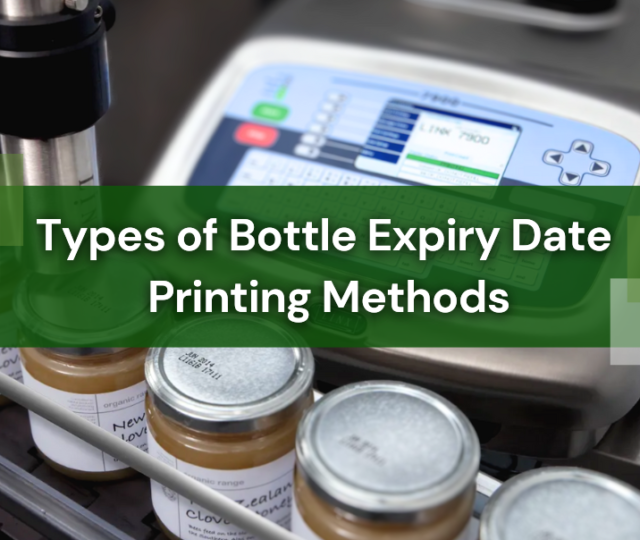 Types of Bottle Expiry Dates Printing Methods