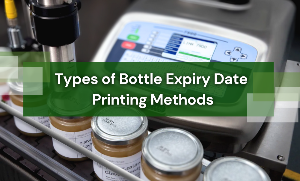 Types of Bottle Expiry Dates Printing Methods