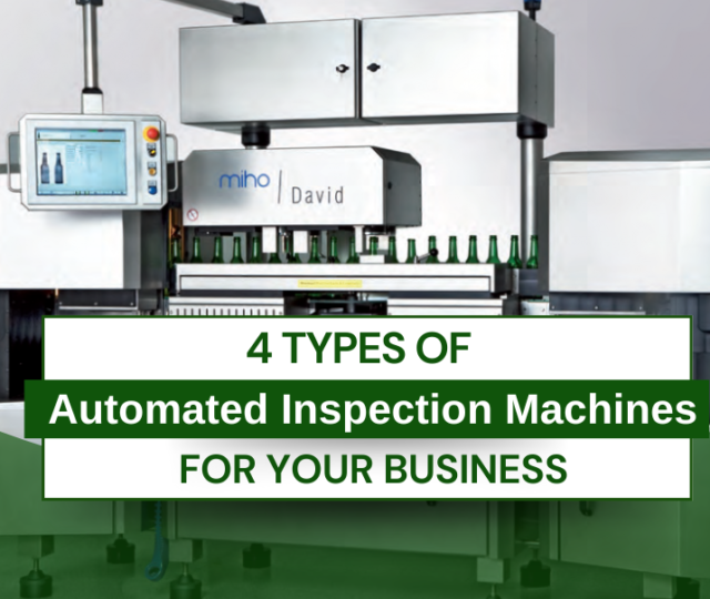 4 Types of Automated Inspection Machines for Your Business